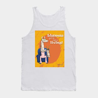 Llamas Got to Make a Living Tank Top